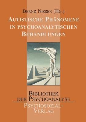 Autistische Phnomene in psychoanalytischen Behandlungen 1