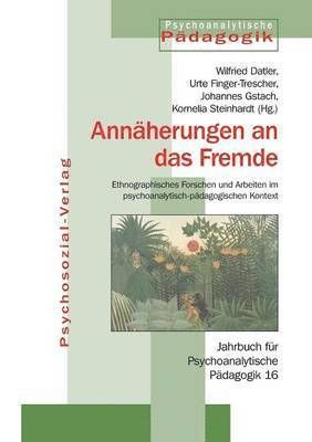 Urte Finger-Trescher, Wilfried Datler, Johannes Gstach, Kornelia Steinhardt - Annäherungen an das Fremde, Häftad