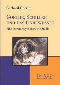 bokomslag Goethe, Schiller Und Das Unbewusste