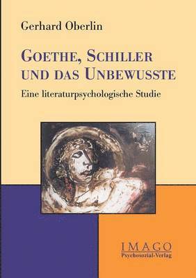 Goethe, Schiller Und Das Unbewusste 1