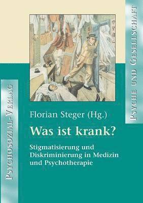 Florian Steger - Was Ist Krank?, Häftad