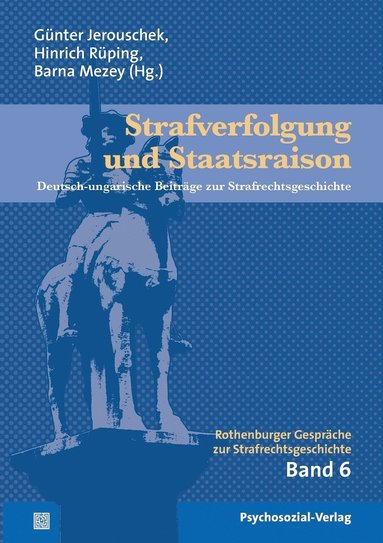 Günter Jerouschek, Hinrich Rüping, Barna Mezey - Strafverfolgung und Staatsraison, Häftad