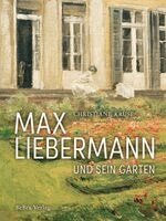 Christiane Kruse - Max Liebermann und sein Garten, Inbunden