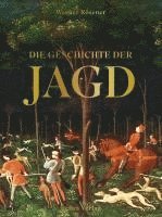 bokomslag Die Geschichte der Jagd