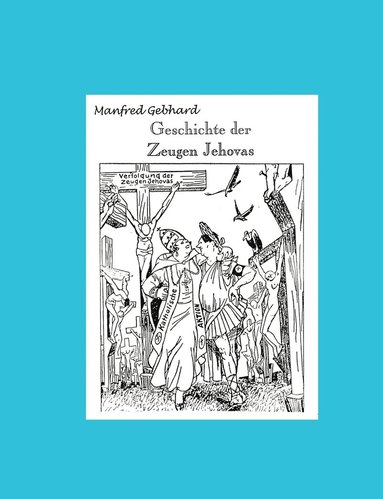 Manfred Gebhard - Geschichte der Zeugen Jehovas, Häftad