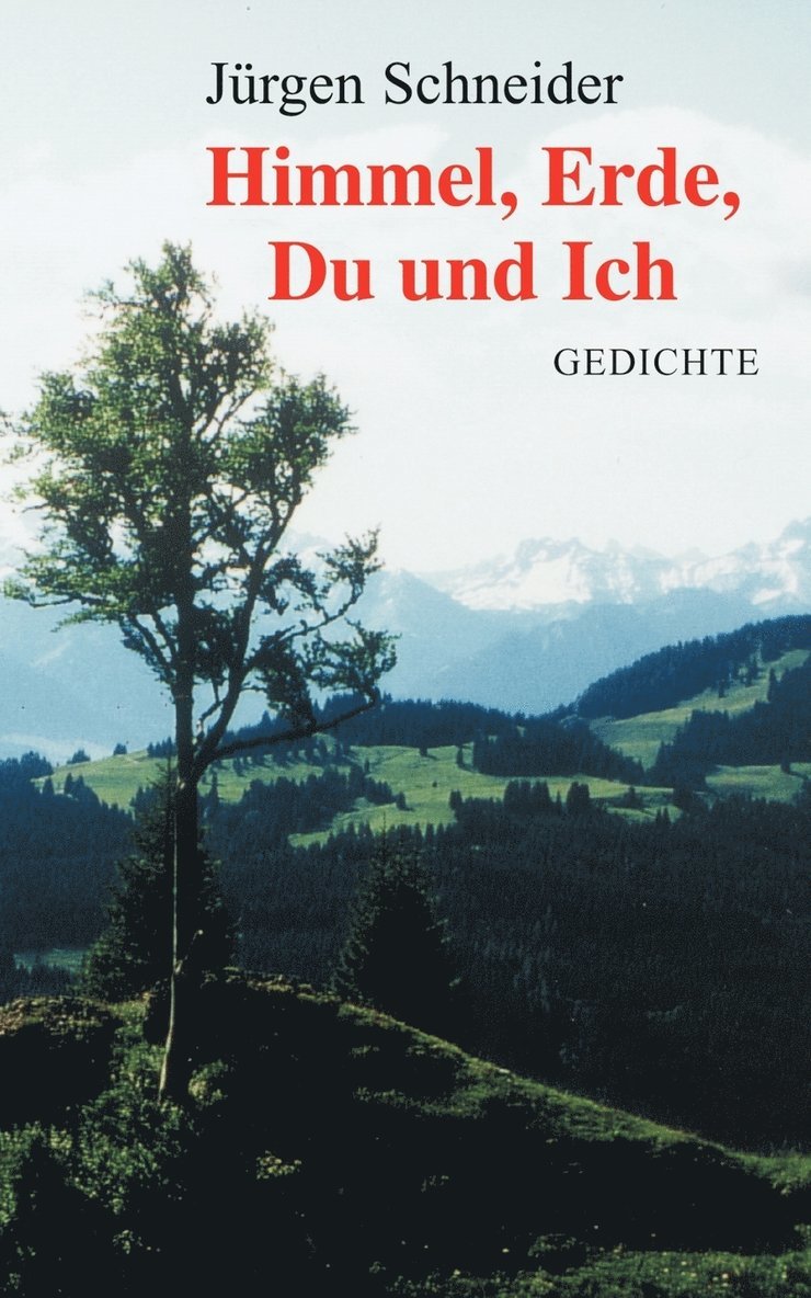 Himmel, Erde, Du und Ich