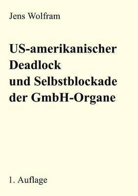 bokomslag US-amerikanischer Deadlock und Selbstblockade der