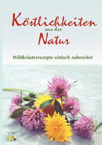 bokomslag Köstlichkeiten aus der Natur
