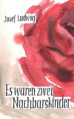 Josef Ludwig - Es waren zwei Nachbarskinder, Häftad