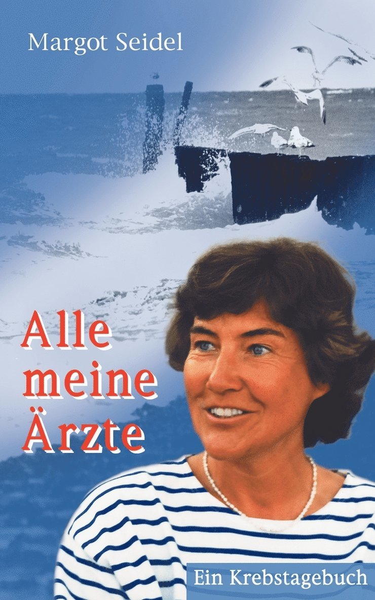 Margot Seidel - Alle meine Ärzte, Häftad