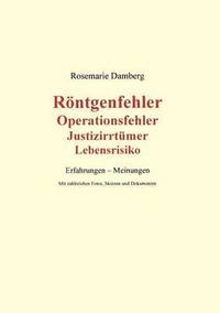 bokomslag Röntgenfehler, Operationsfehler, Justizirrtümer, Lebensrisiko