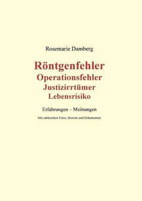bokomslag Röntgenfehler, Operationsfehler, Justizirrtümer, Lebensrisiko