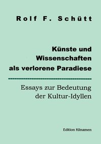 bokomslag Knste und Wissenschaften als verlorene Paradiese