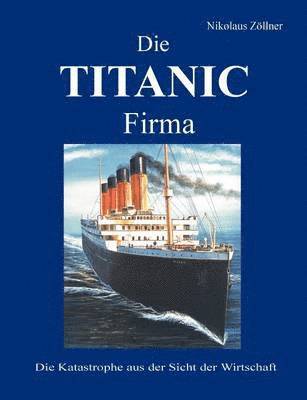 bokomslag Die TITANIC Firma