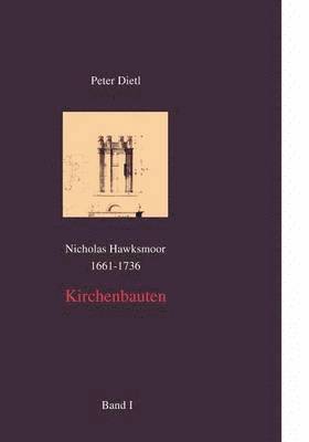 Nicholas Hawksmoor (1661-1736) Kirchenbauten, Band I-IV 1