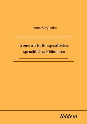 bokomslag Ironie als kulturspezifisches sprachliches Ph?nomen.