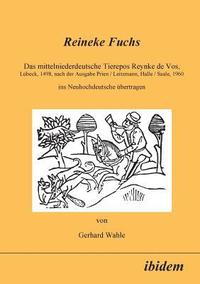 bokomslag Reineke Fuchs. Das mittelniederdeutsche Tierepos Reynke de Vos, L beck, 1498, nach der Ausgabe Prien /Leitzmann, Halle /Saale, 1960, ins Neuhochdeutsche  bertragen