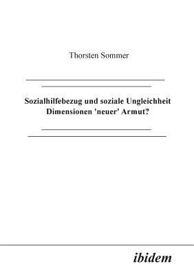 bokomslag Sozialhilfebezug und soziale Ungleichheit. Dimensionen neuer Armut?