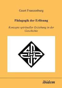 bokomslag Pdagogik der Erlsung. Konzepte spiritueller Erziehung in der Geschichte