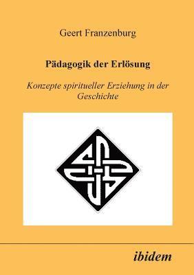 bokomslag P?dagogik der Erl?sung. Konzepte spiritueller Erziehung in der Geschichte