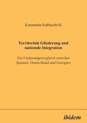 Territoriale Gliederung und nationale Integration 1