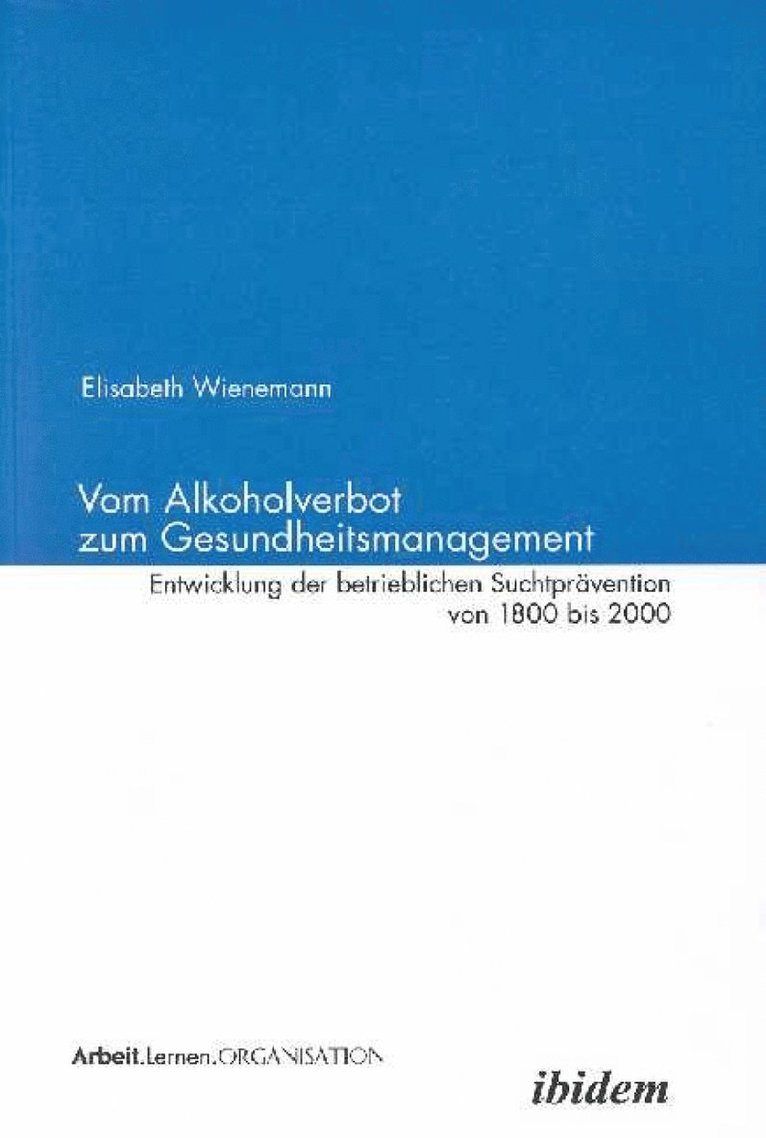Elisabeth Wienemann, Elisabeth Bauer Wienemann, Volker Bauer, Elisabeth Wienemann - Vom Alkoholverbot zum Gesundheitsmanagement, Inbunden