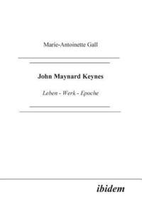 bokomslag John Maynard Keynes. Leben - Werk - Epoche