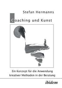 bokomslag Coaching und Kunst. Ein Konzept fr die Anwendung kreativer Methoden in der Beratung