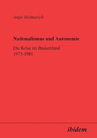 bokomslag Nationalismus und Autonomie. Die Krise im Baskenland 1975-1981