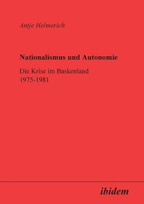 bokomslag Nationalismus und Autonomie. Die Krise im Baskenland 1975-1981