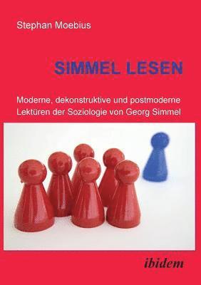 bokomslag Simmel Lesen. Moderne, dekonstruktive und postmoderne Lektren der Soziologie von Georg Simmel