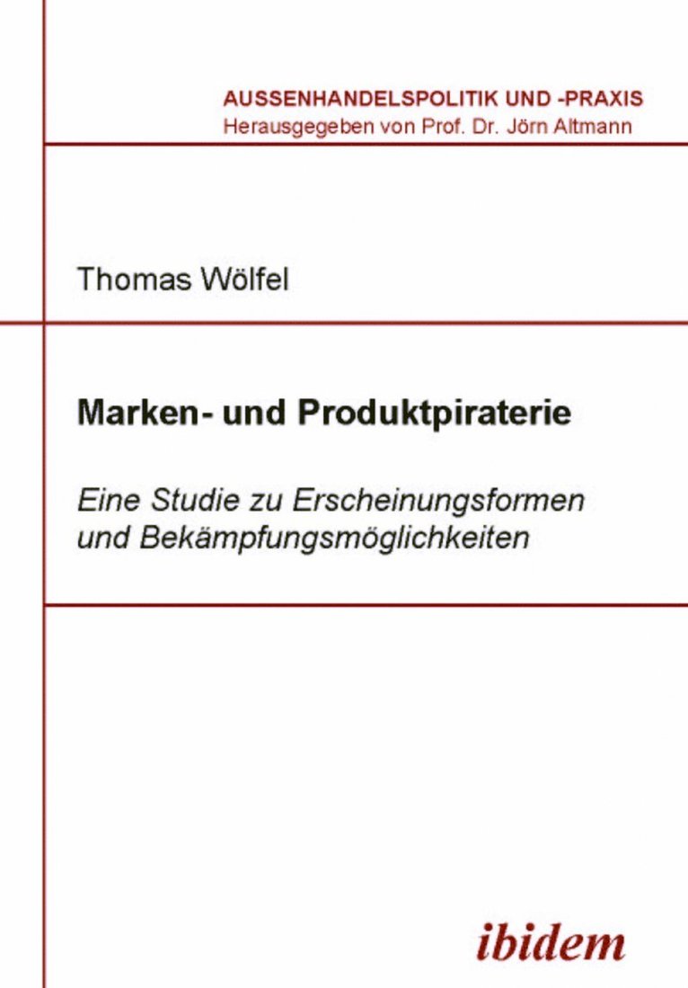 Marken- und Produktpiraterie. Eine Studie zu Erscheinungsformen und Bek mpfungsm glichkeiten 1