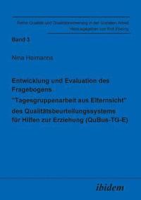 bokomslag Entwicklung und Evaluation des Fragebogens "Tagesgruppenarbeit aus Elternsicht" des Qualitätsbeurteilungssystems für Hilfen zur Erziehung (QuBus-TG-E).