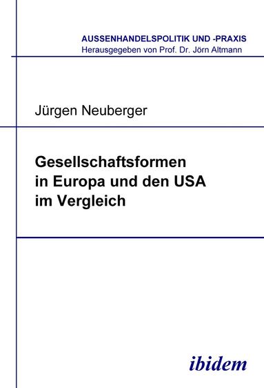 Jürgen Neuberger, Jörn Altmann - Gesellschaftsformen in Europa und den USA im Vergleich, Häftad