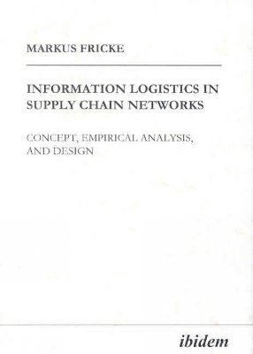 Markus Fricke - Information Logistics in Supply Chain Networks, Inbunden