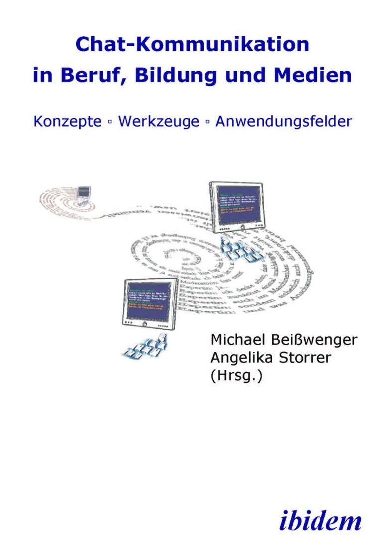 Chat-Kommunikation in Beruf, Bildung und Medien: Konzepte - Werkzeuge - Anwendungsfelder 1