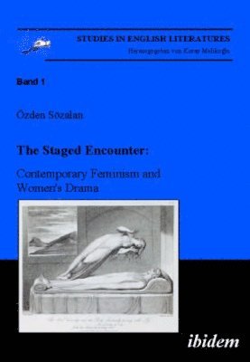 Staged Encounter: Contemporary Feminism and Women's Drama