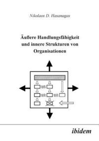 bokomslag ussere Handlungsfhigkeit und innere Strukturen von Organisationen.