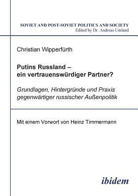 bokomslag Putins Russland - ein vertrauenswrdiger Partner?. Grundlagen, Hintergrnde und Praxis gegenwrtiger russischer Aussenpolitik