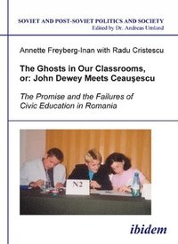 bokomslag Ghosts in Our Classrooms, or: John Dewey Meets Ceau?escu