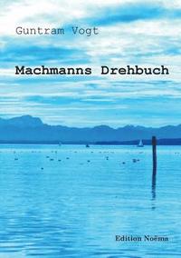 bokomslag Machmanns Drehbuch. Eine Romaneske
