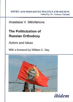 bokomslag The Politicization of Russian Orthodoxy