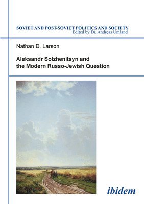 Aleksandr Solzhenitsyn and the Modern Russo-Jewish Question. 1