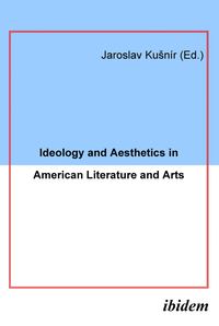 bokomslag Ideology and Aesthetics in American Literature and Arts.