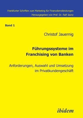 bokomslag Fhrungssysteme im Franchising von Banken. Anforderungen, Auswahl und Umsetzung im Privatkundengeschft