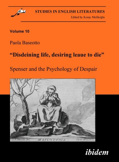 Paola Baseotto, Koray Melikoglu - “Disdeining life, desiring leaue to die”. Spenser and the Psychology of Despair, Häftad