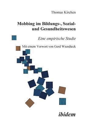 Mobbing im Bildungs-, Sozial- und Gesundheitswesen. Eine empirische Studie 1