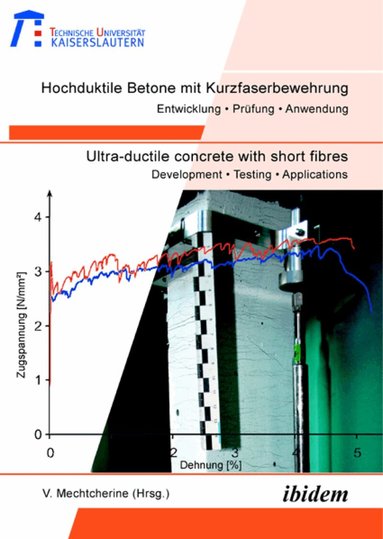 Viktor Mechtcherine, Viktor Mechtcherine - Hochduktile Betone mit Kurzfaserbewehrung /Ultra-ductile concrete with short fibres, Häftad