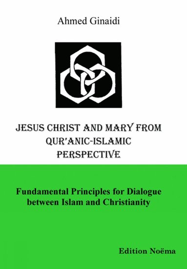 bokomslag Jesus Christ and Mary from Qur'anic-Islamic Perspective