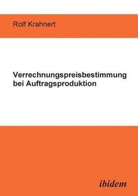 bokomslag Verrechnungspreisbestimmung bei Auftragsproduktion.